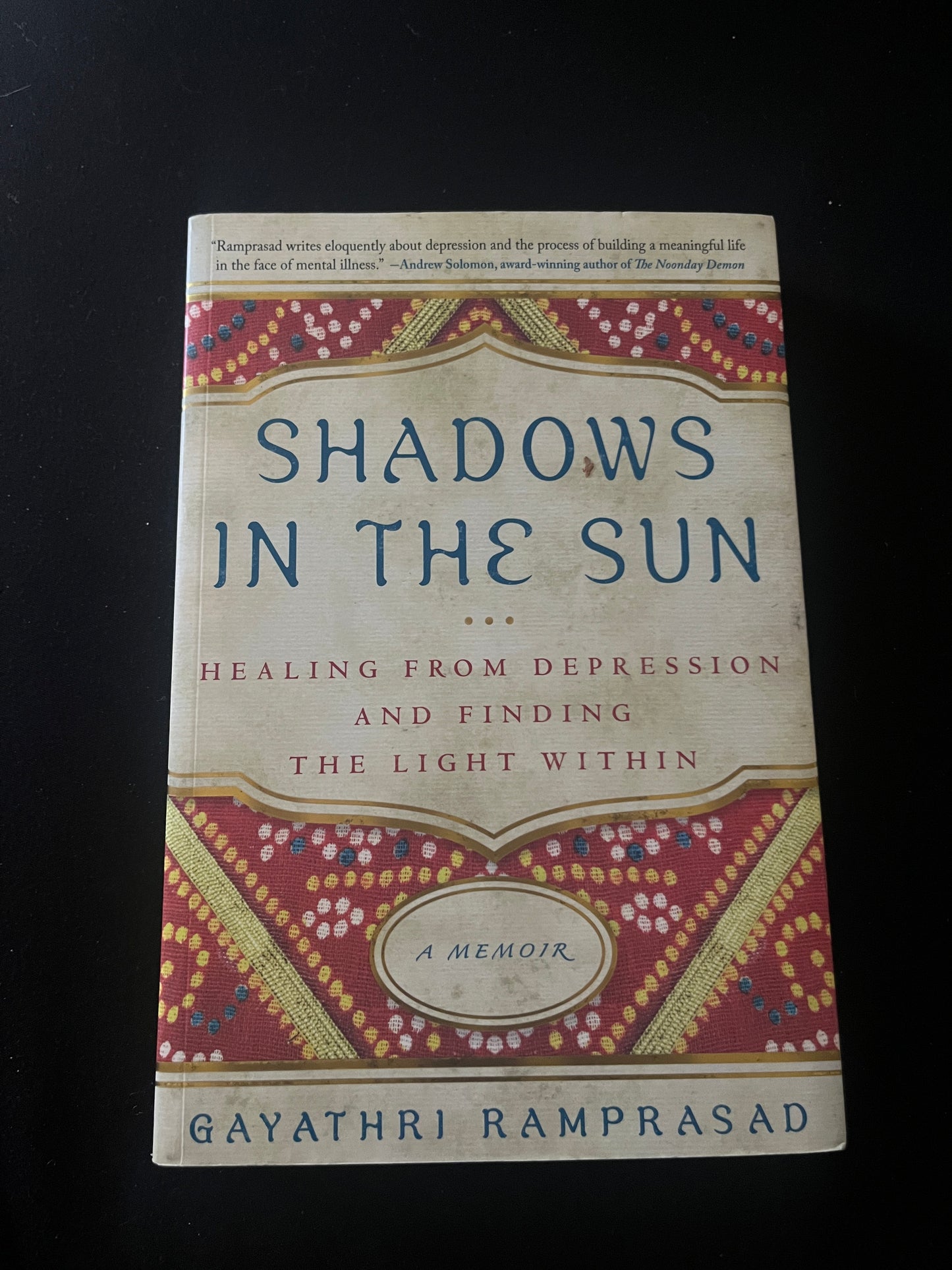 SHADOWS IN THE SUN: Healing from Depression and Finding the Light Within by Gayathri Ramprasad