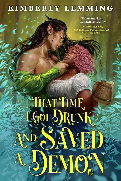 THAT TIME I GOT DRUNK AND SAVED A DEMON by Kimberly Lemming