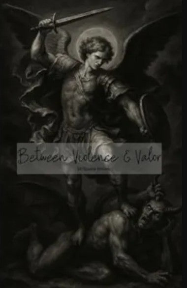 BETWEEN VIOLENCE & VALOR by Sh’Quelle Brown