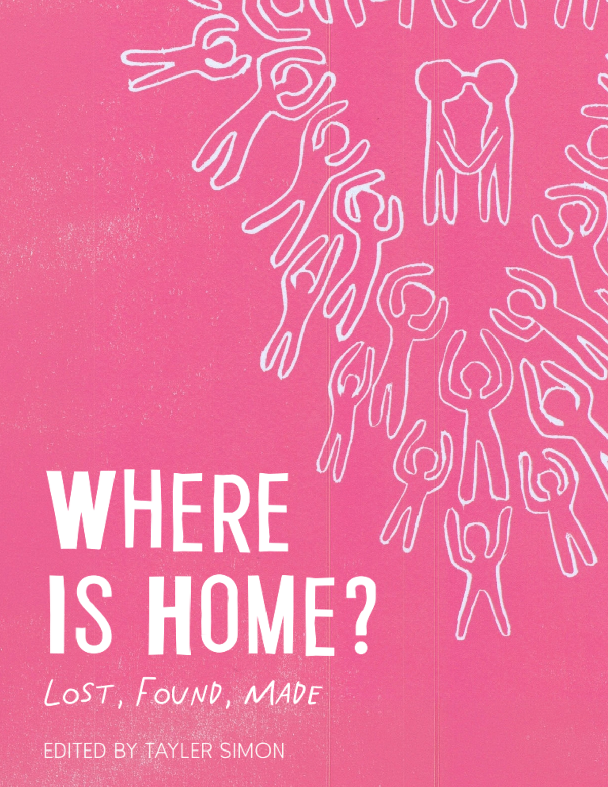 WHERE IS HOME? Lost, Found, Made