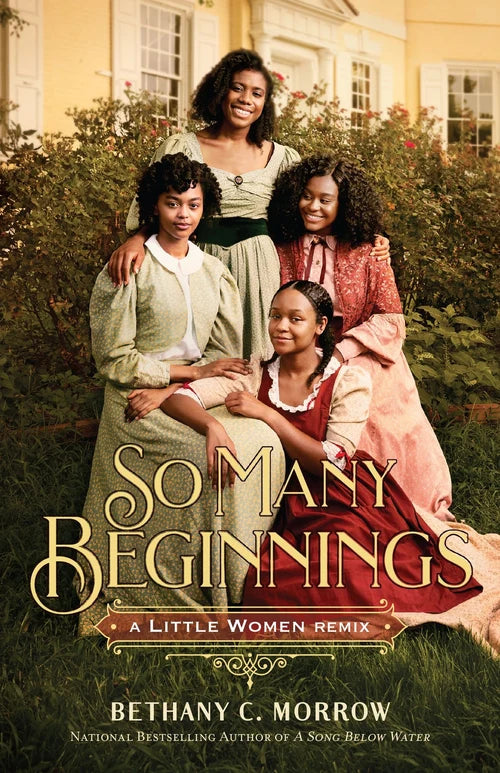 SO MANY BEGINNINGS: A Little Women Remix by Bethany C. Morrow
