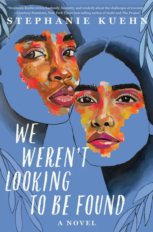 WE WEREN'T LOOKING TO BE FOUND by Stephanie Kuehn