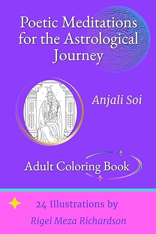 Poetic Meditations for the Astrological Journey by Anjali Soi