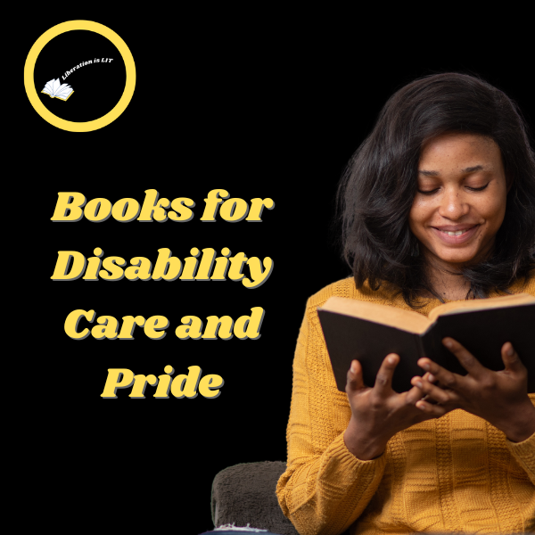 Books for Disability Care and Justice – Liberation is Lit