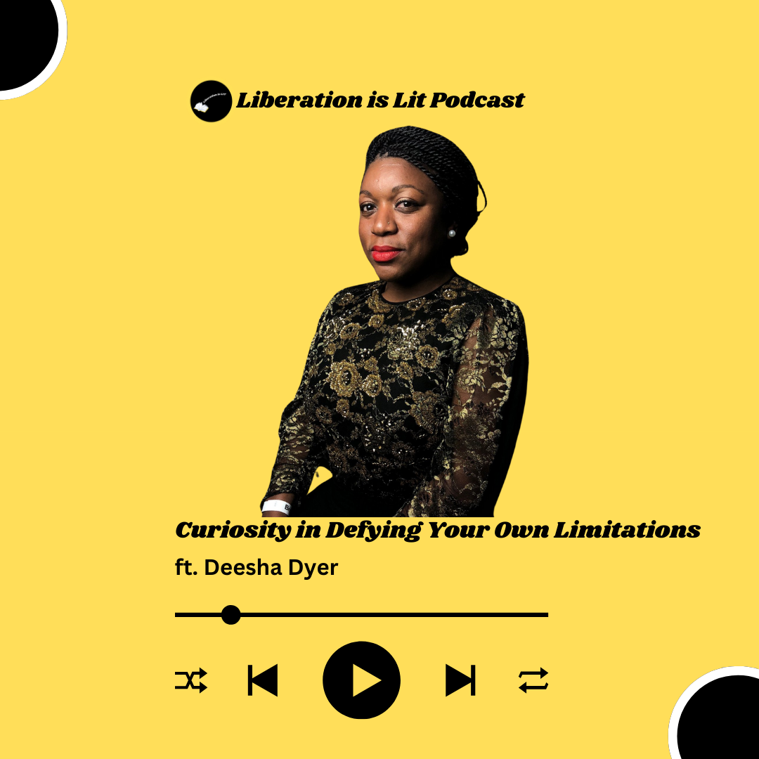 Curiosity of Defying Your Own Limitations (with Deesha Dyer)