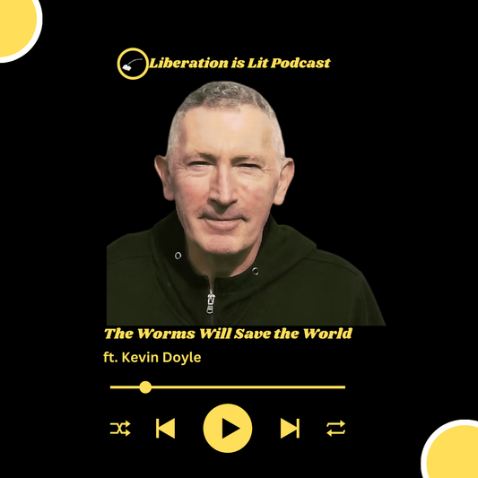 The Worms Will Save the World (with Kevin Doyle)