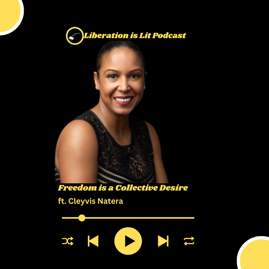 Freedom is a Collective Desire (with Cleyvis Natera)