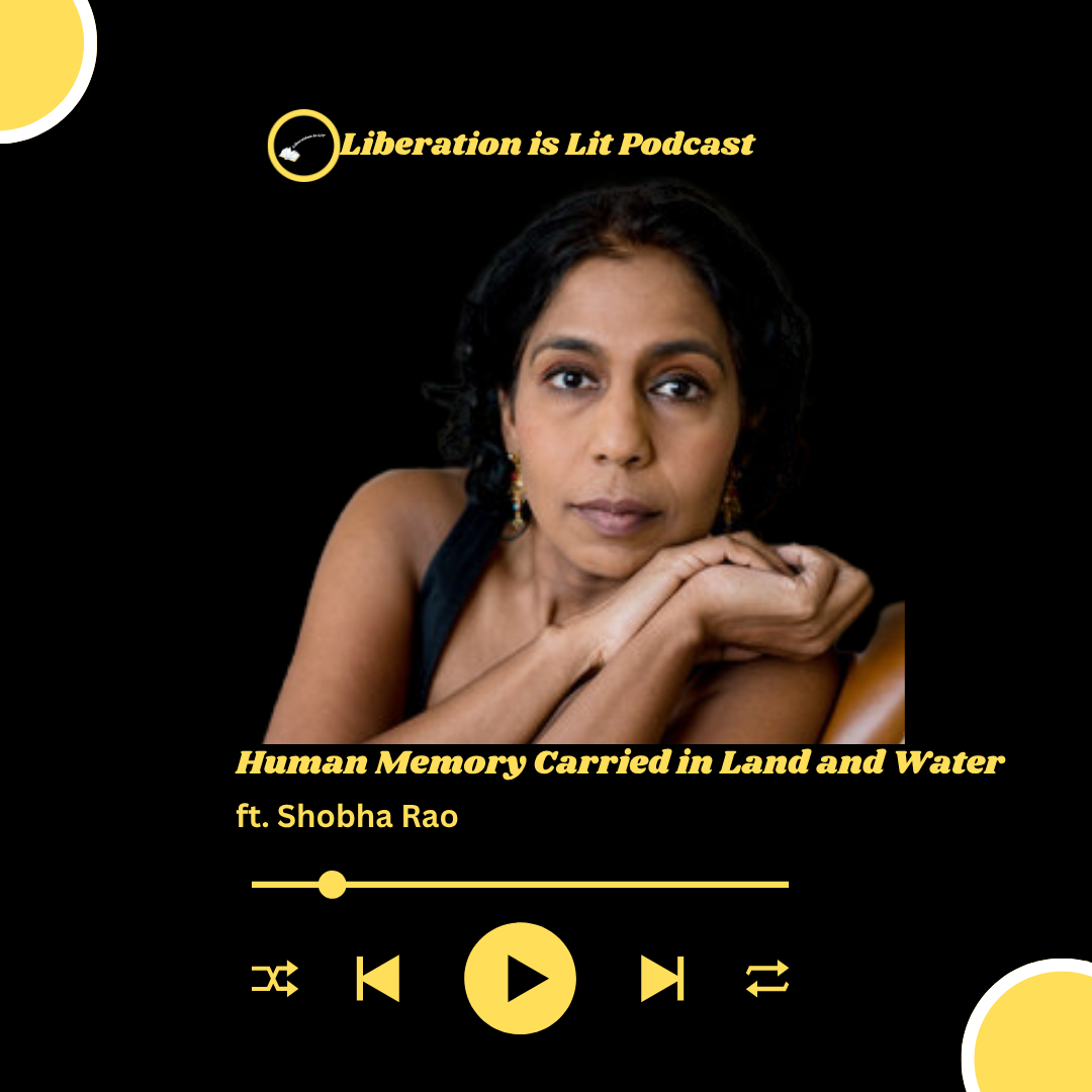 Human Memory Carried in the Land and Water (with Shobha Rao ...