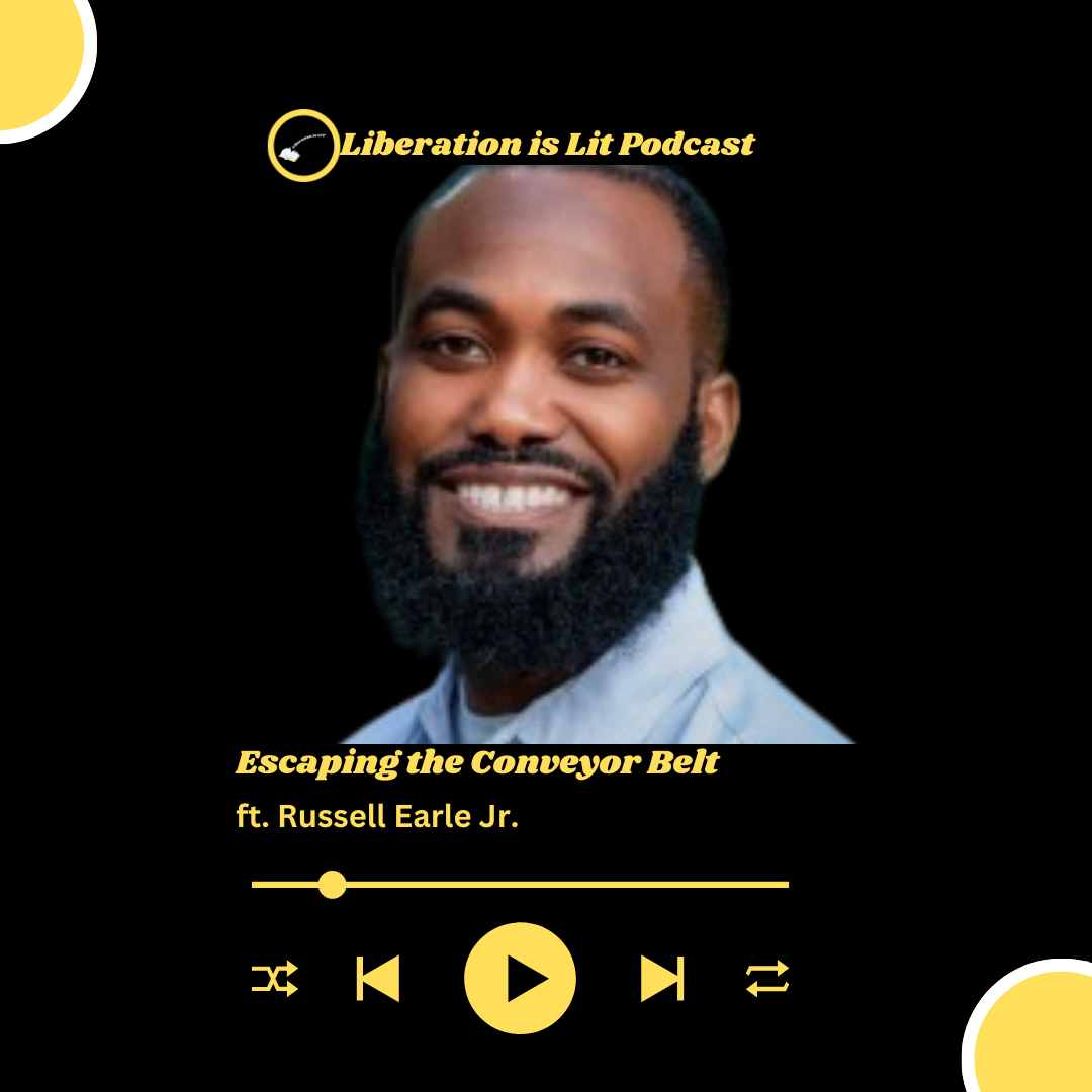 Escaping the Conveyor Belt (with Russell Earle Jr.)