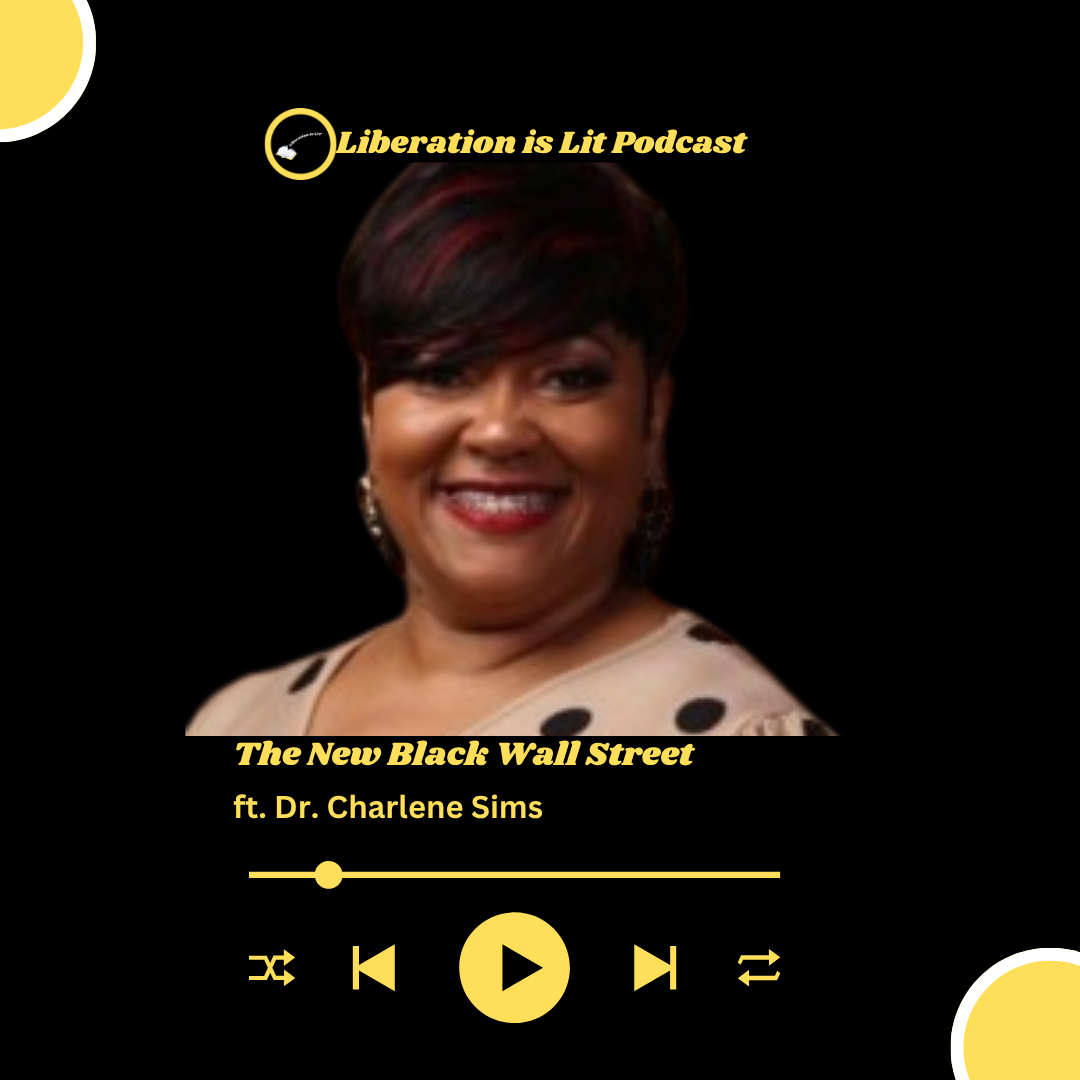 The New Black Wall Street (with Dr. Charlene Sims)