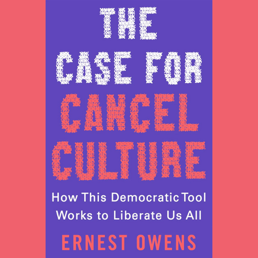 The Case for Cancel Culture: Book Review