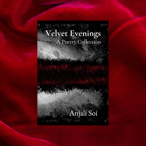 Velvet Evenings: A Poetry Collection by Anjali Soi (Book Review)
