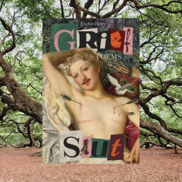 Grief Slut by Evelyn Berry