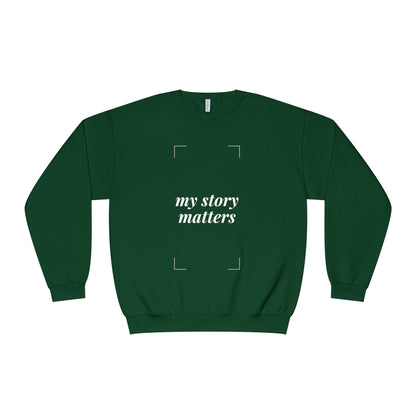 My Story Matters Unisex Crewneck Sweatshirt