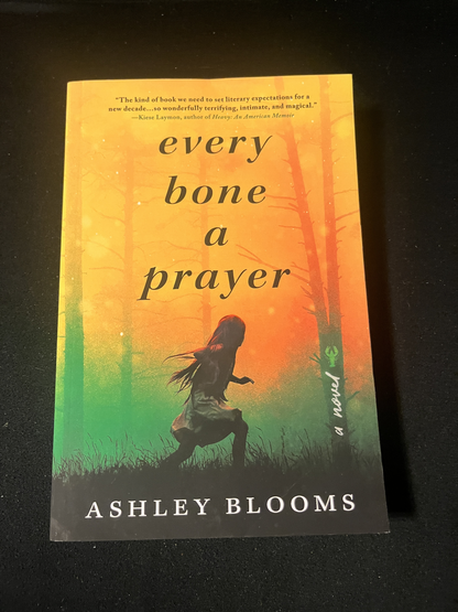 EVERY BONE A PRAYER by Ashley Blooms