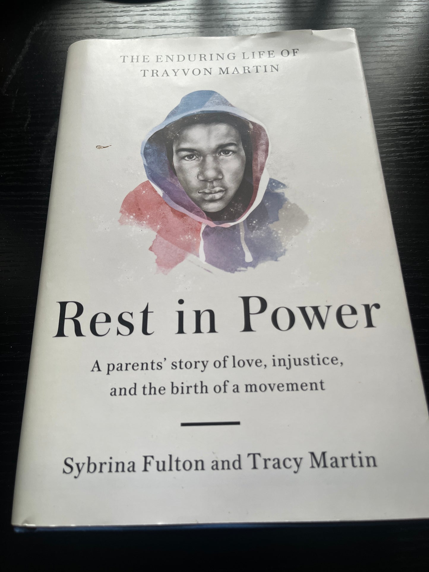 REST IN POWER: The Enduring Life of Trayvon Martin by Sybrina Fulton and Tracy Martin