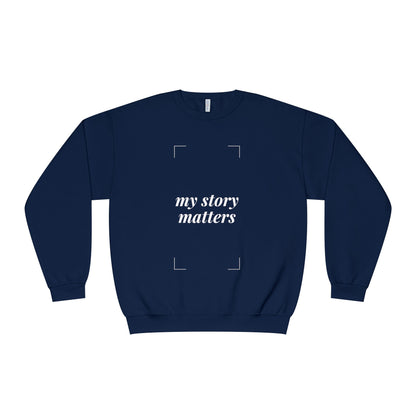 My Story Matters Unisex Crewneck Sweatshirt