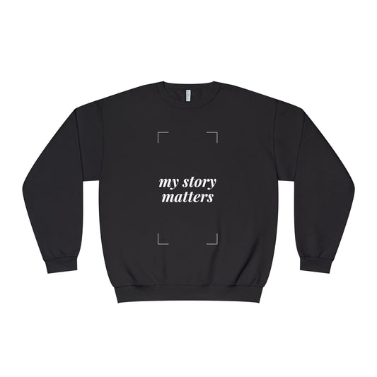 My Story Matters Unisex Crewneck Sweatshirt