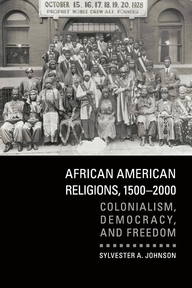 AFRICAN AMERICAN RELIGIONS 1500-2000 by Sylvester Johnson