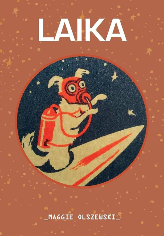 Laika by Maggie Olszewski