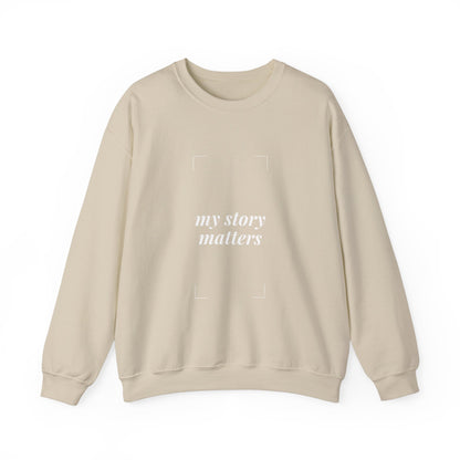 "My Story Matters" Crewneck Sweatshirt - Comfortable & Inspirational Apparel