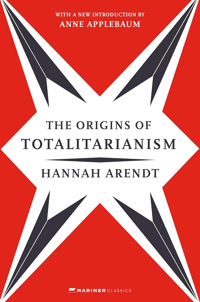 ORIGINS OF TOTALITARIANISM by Hannah Arendt