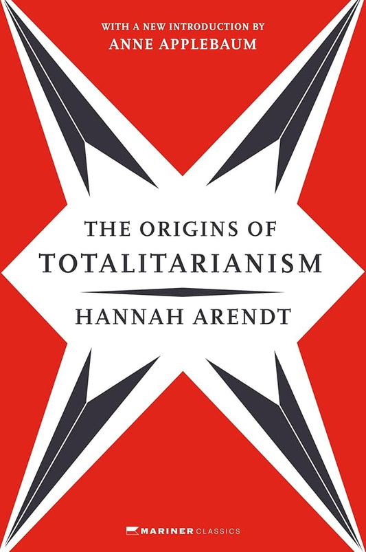 ORIGINS OF TOTALITARIANISM by Hannah Arendt