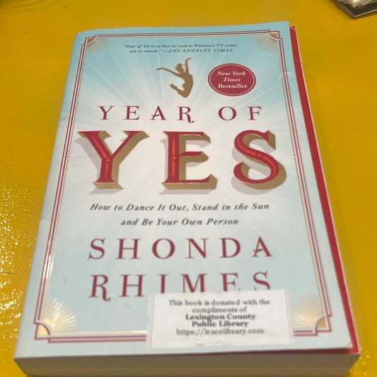 YEAR OF YES: How to Dance It Out, Stand in the Sun, and Be Your Own Person by Shonda Rhimes