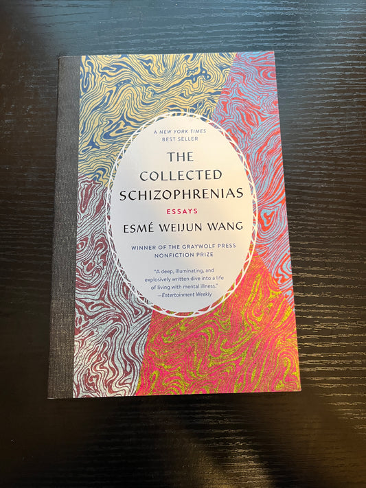 THE COLLECTED SCHIZOPHRENIAS by Esmé Weijun Wang
