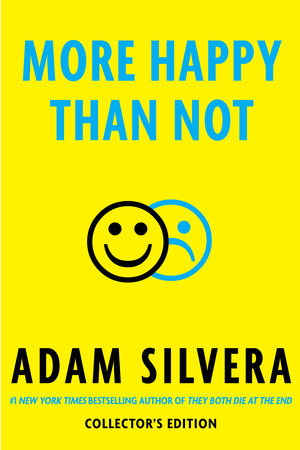 MORE HAPPY THAN NOT by Adam Silvera