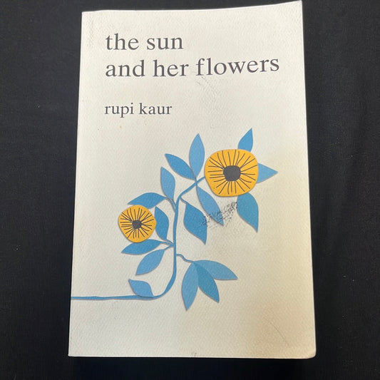 THE SUN AND HER FLOWERS by Rupi Kaur