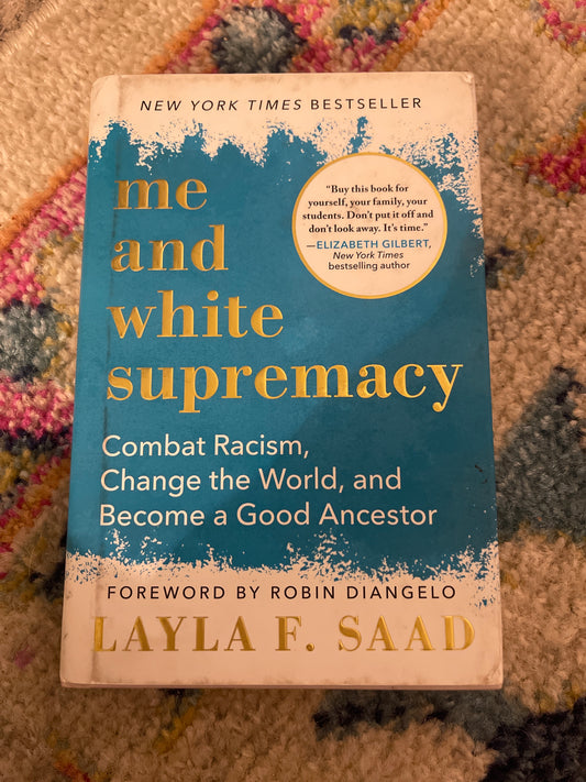 Me and white supremacy by Layla F Saad
