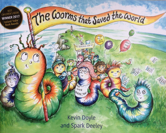The Worms That Saved the World by Kevin Doyle and Spark Deeley