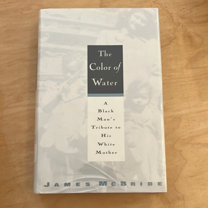 THE COLOR OF WATER: A Black Man's Tribute to His White Mother by James McBride