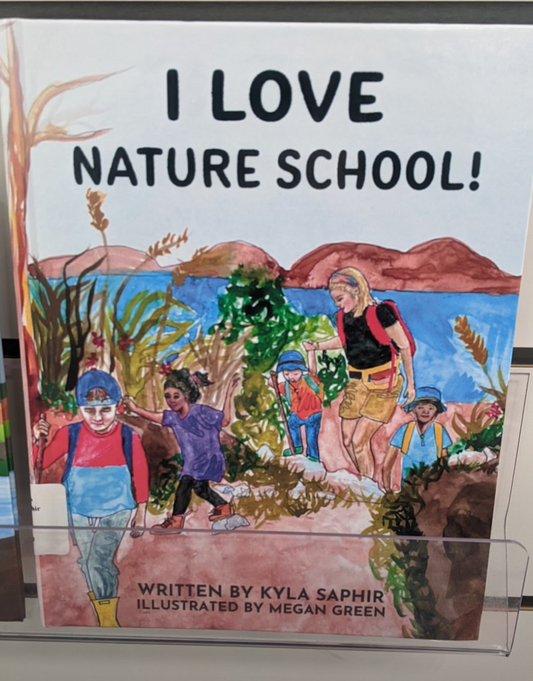 I LOVE NATURE SCHOOL by Kyla Saphir