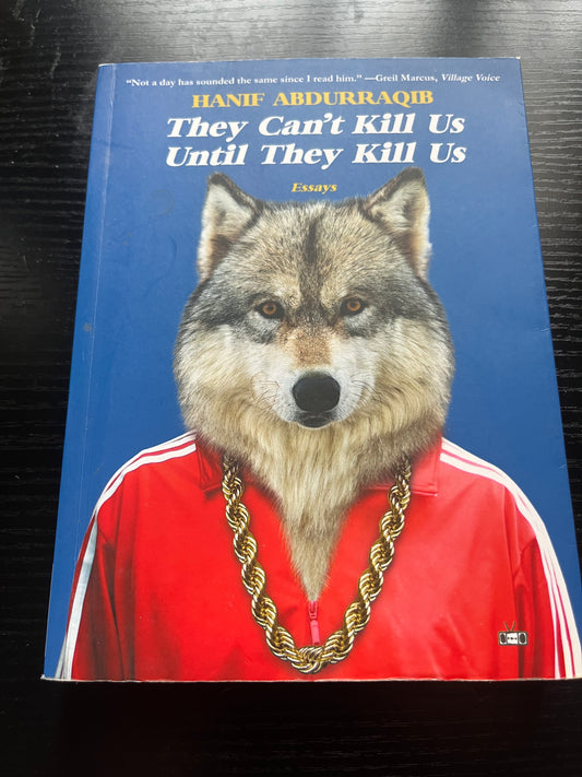 THEY CAN’T KILL US UNTIL THEY KILL US by Hanif Abdurraqib