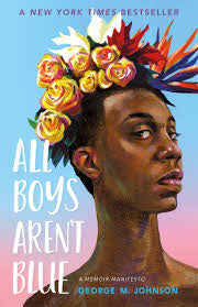 ALL BOYS AREN’T BLUE by George M. Johnson