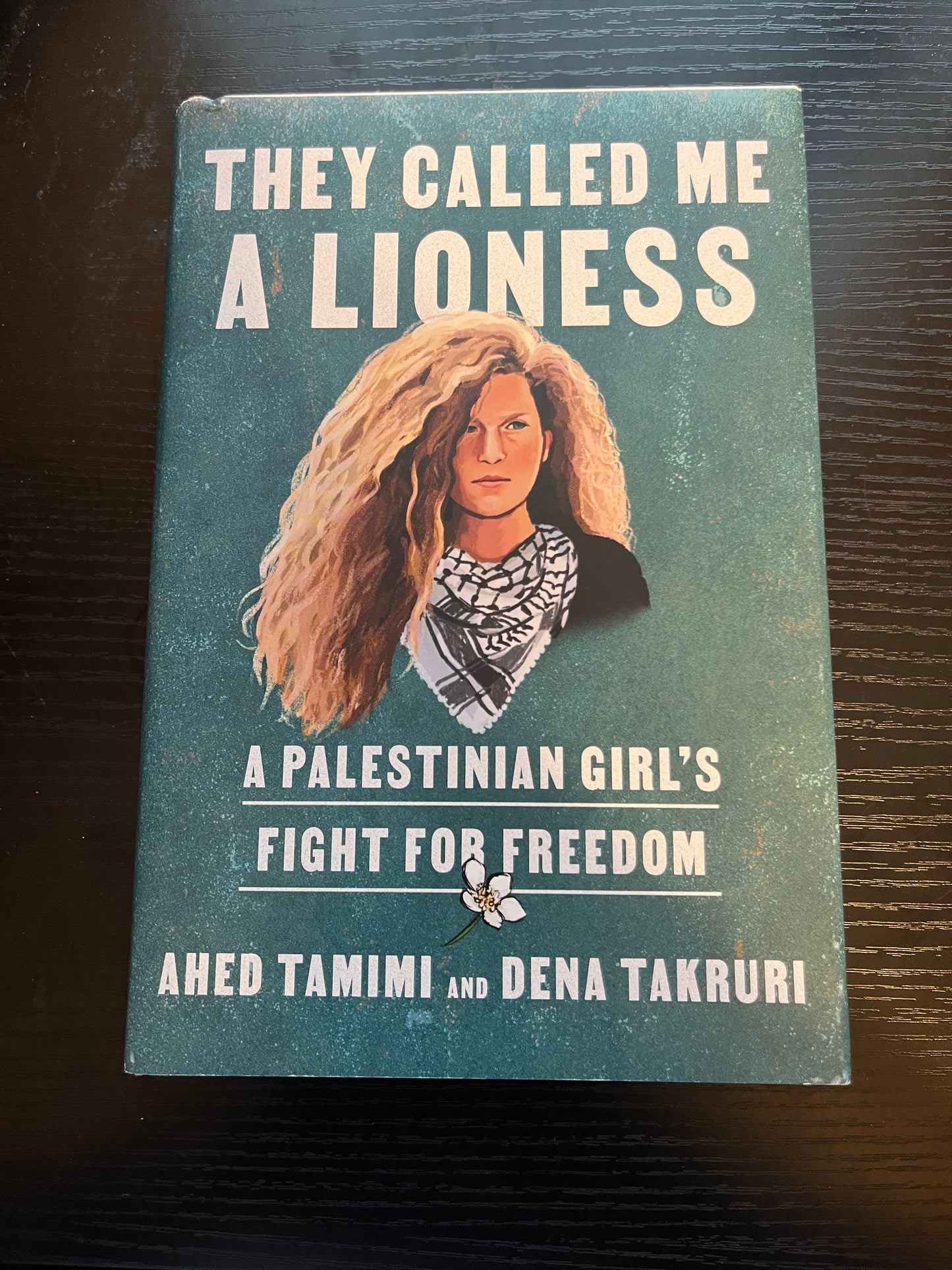 THEY CALLED ME A LIONESS: A Palestinian Girl’s Fight for Freedom