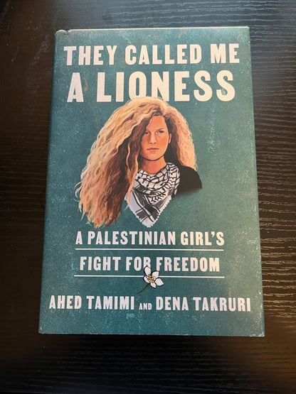 THEY CALLED ME A LIONESS: A Palestinian Girl’s Fight for Freedom