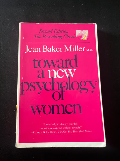 TOWARD A NEW PSYCHOLOGY OF WOMEN by Jean Baker Miller