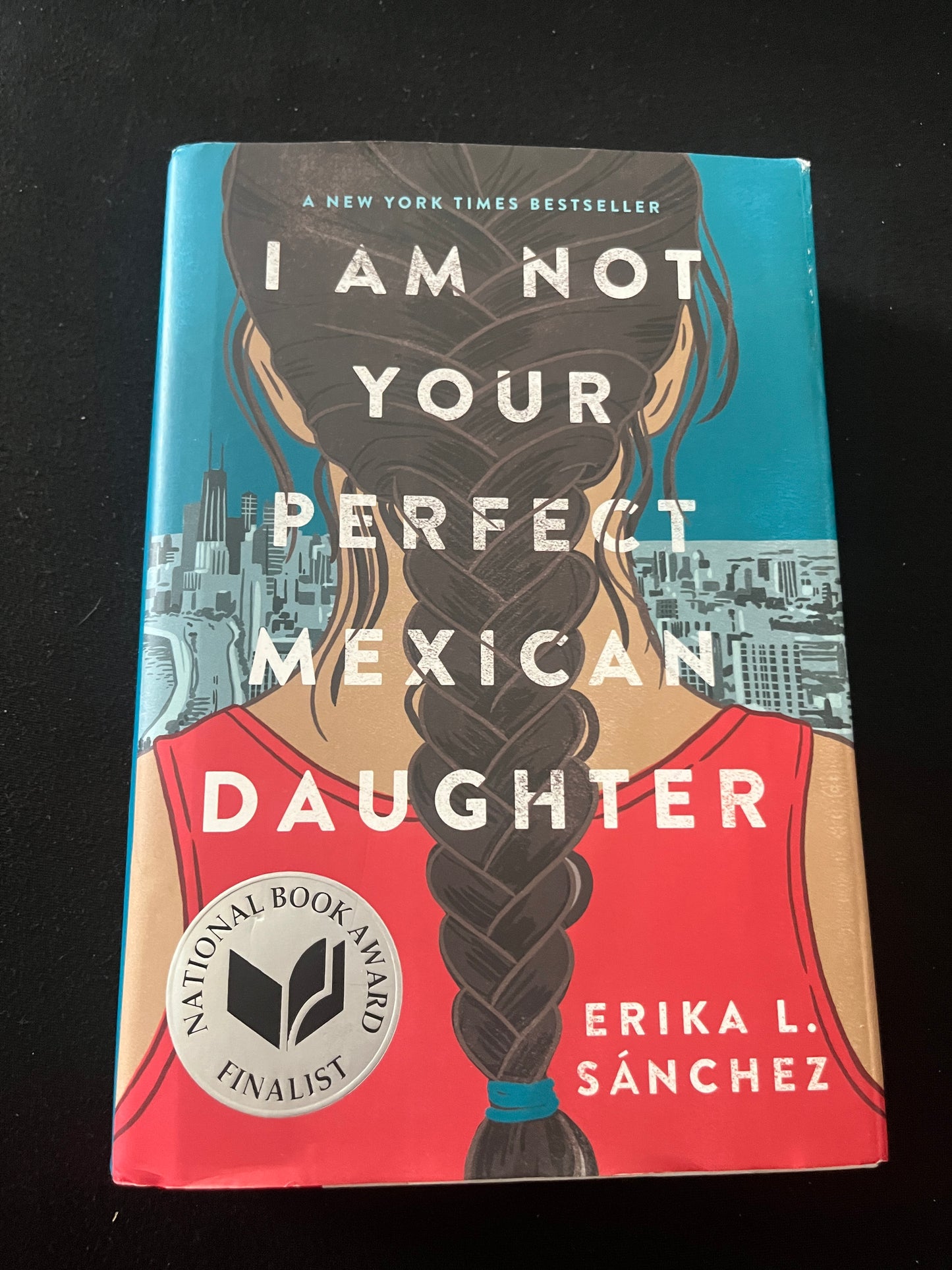 I AM NOT YOUR PERFECT MEXICAN DAUGHTER by Erika L. Sánchez