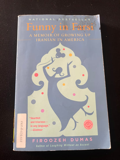 FUNNY IN FARSI: A Memoir of Growing Up Iranian in America by Firoozeh Dumas