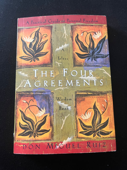 THE FOUR AGREEMENTS by Miguel Ruiz