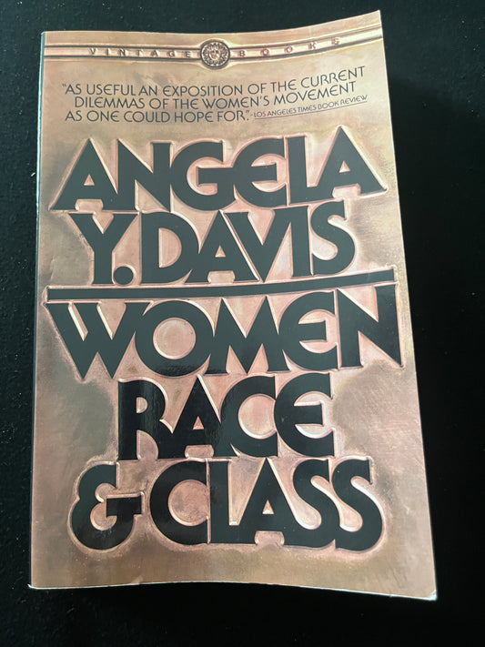 WOMEN, RACE, & CLASS by Angela Y. Davis