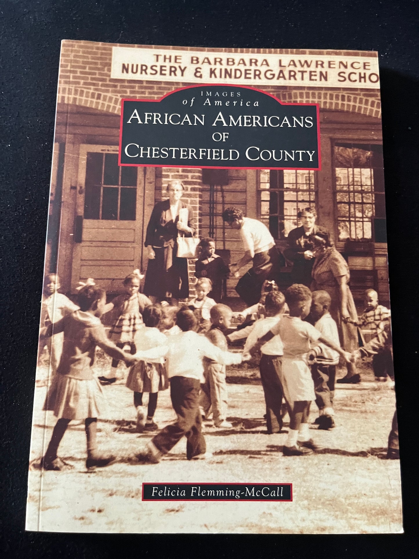 IMAGES OF AFRICAN AMERICA: African Americans of Chesterfield County by Felicia Flemming-McCall