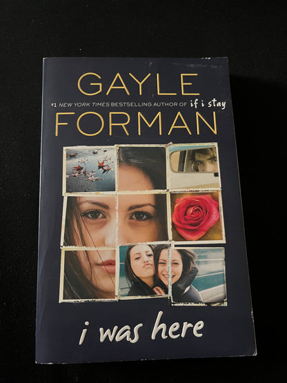 I WAS HERE by Gayle Forman