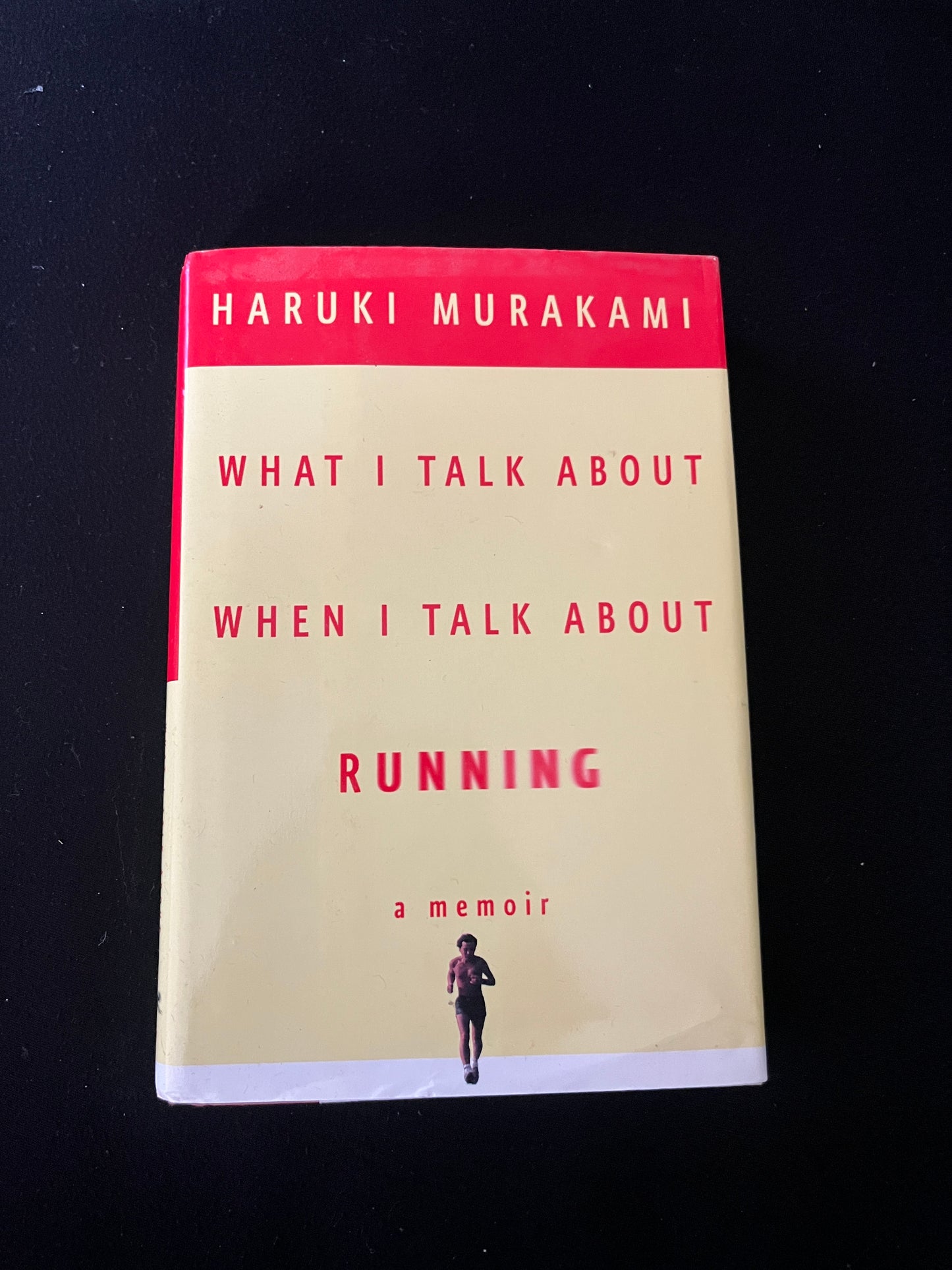 WHAT I TALK ABOUT WHEN I TALK ABOUT RUNNING by Haruki Murakami