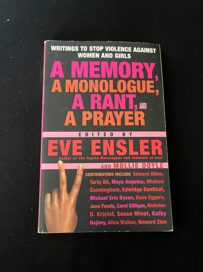 A MEMORY, A MONOLOGUE, A RANT, AND A PRAYER: Writings to Stop Violence Against Women and Girls by Eve Ensler