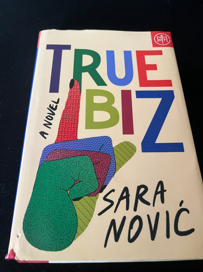 TRUE BIZ by Sara Nović