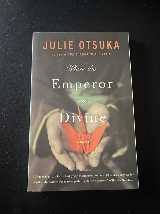 WHEN THE EMPEROR WAS DIVINE by Julie Otsuka